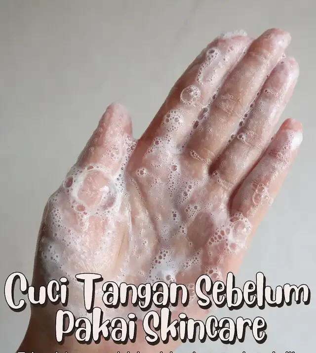 Kebersihan Tangan Penting Sebelum Memulai Skincare Rutin