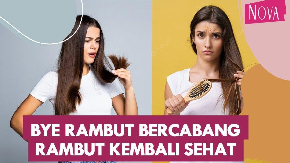 Cara Efektif Merawat Rambut Bercabang agar Kembali Sehat